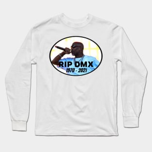 RIP DMX 1970 - 2021 Long Sleeve T-Shirt